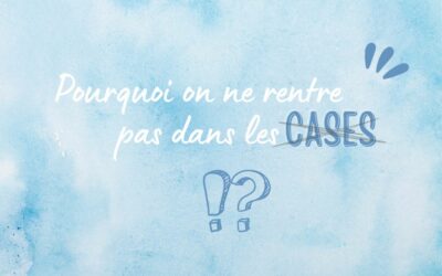 Pourquoi on ne rentre pas dans les cases ?