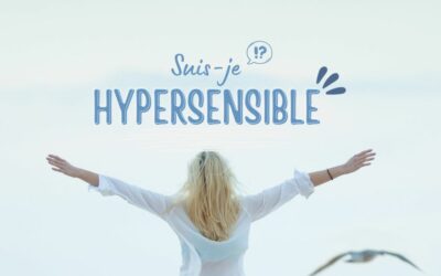 Suis-je hypersensible ?